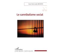 Le cannibalisme social - Kossi Hervé Jolly Mehinto - L'harmattan - broché - Essai