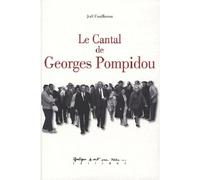 Le Cantal de Georges Pompidou - Georges Pompidou - Quelque Part Sur Terre - relié - Etude