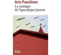 Le cantique de l'apocalypse joyeuse Arto Paasilinna (Auteur), Anne Colin Du Terrail (Traduction)