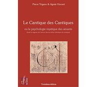 Le Cantique Des Cantiques Ou La Psychologie Mystique Des Amants (Toute La Sagesse De L'amour Dans La Lettre Hébraïque Du Cantique)