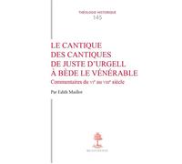 Le Cantique des cantiques de Juste d'Urgell à Bède le Vénérable Commentaires du VIe au VIIIe siècle - Edith Maillot - Cerf - broché - Essai