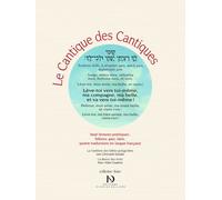Le cantique des Cantiques, édition polyglotte - 7 lectures poétiques : hébreu, grec, latin et quatre Edition polyglotte, 7 lectures poétiques, hébreu, grec, latin et quatre traductions en langue franç