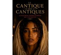 Le Cantique des cantiques: Le plus beau poème d’amour de l’Antiquité