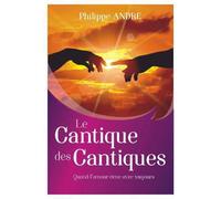 Le Cantique des Cantiques Quand l’amour rime avec toujours - Philippe André - Tresors Partages - broché - Essai