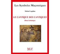 Le Cantique Des Cantiques - Rituel Initiatique