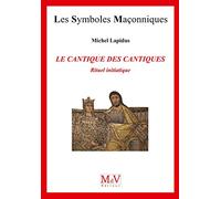 Le cantique des cantiques: Rituel initiatique