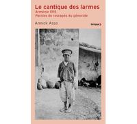 Le Cantique des larmes - Arménie 1915. Paroles de rescapés du génocide - Annick Asso - Perrin - Poche - Essai