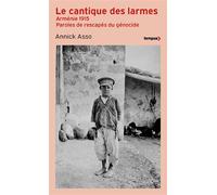 Le Cantique des larmes - Arménie 1915. Paroles de rescapés du génocide - Annick Asso - Perrin - Poche - Essai