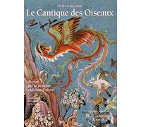 Le Cantique des Oiseaux - Illustré par la peinture en Islam d'orient