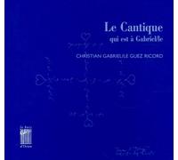 Le Cantique qui est à Gabriel: La Maison Dieu / la Tombee des Nues / les Heures