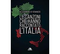 Le canzoni che hanno raccontato l'Italia