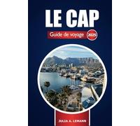 Le Cap Guide de voyage 2025: Explorez la ville mère de l'Afrique du Sud, les principales attractions, les joyaux cachés et les conseils locaux