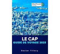 Le Cap Guide de voyage 2025: Explorez le joyau de l'Afrique du Sud, les principales attractions, les secrets locaux et les aventures mémorables