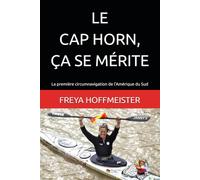 LE CAP HORN, ÇA SE MÉRITE: La première circumnavigation de l'Amérique du Sud