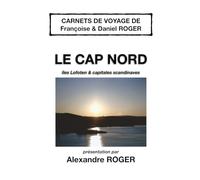 Le Cap Nord, îles Lofoten & capitales scandinaves: Carnets de voyage