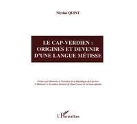 LE CAP-VERDIEN : Origines et devenir d'une langue métisse - Nicolas Quint - L'harmattan - broché - Etude