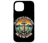 Le Capitaine a Toujours Raison et Je suis l'amateur de Bateaux Captain Coque pour iPhone 15