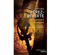 Le Capitaine Alatriste: Les aventures du capitaine Alatriste
