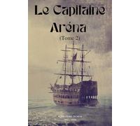 Le Capitaine Aréna (Illustré): Tome 2