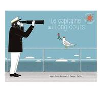 Le capitaine au long cours Jean-Michel Billioud (Auteur), Pauline Martin (Illustration)