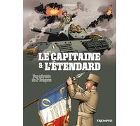 Le Capitaine et l'étendard - Une odyssée du 2e Dragons