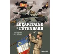 Le Capitaine et l'étendard - Une odyssée du 2e Dragons