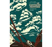Le Capitaine Fantôme - Sur La Mer, En Quête Du Passé