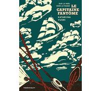 Le Capitaine fantôme: Sur la mer, vers le passé