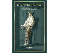 Le capitaine fracasse: - Edition illustrée par 60 gravures de Gustave Doré