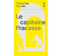 Le capitaine Fracasse - Théophile Gautier - 10/18 - Poche - Roman