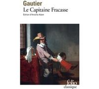 Le Capitaine Fracasse Théophile Gautier (père) (Auteur), Antoine Adam (Edité par)