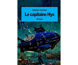 Le capitaine Hyx: Aventures effroyables de M. Herbert de Renich (Tome 1)