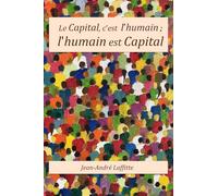 Le Capital, c'est l'humain; l'humain est Capital