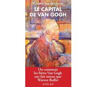Le Capital de Van Gogh: Ou comment les frères Van Gogh ont fait mieux que Warren Buffet