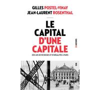 Le Capital d'une capitale 200 ans de richesses et d'inégalités à Paris - Gilles Postel-Vinay - Seuil - broché - Etude