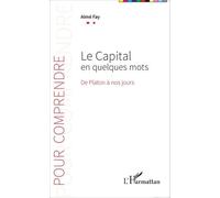 Le Capital En Quelques Mots - De Platon À Nos Jours