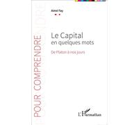 Aimé Fay – Le Capital en quelques mots – De Platon à nos jours – Broché
