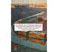 Le Capital Et Le Travail Dans Les Chaînes Mondiales De Valeur - Stratégies De Profit Et Conditions De Travail Dans L'industrie Suisse Des Machines