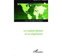 Le capital global et sa régulation - Walter Amedzro St-Hilaire - L'harmattan - broché - Etude