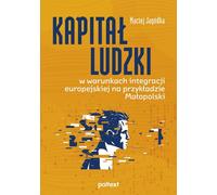 Le capital humain dans les conditions de l'intégration européenne : l'exemple de la Małopolska