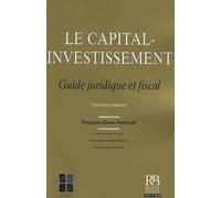 Le capital investissement: Guide juridique et fiscal