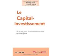 Le capital-investissement: Les outils pour financer la croissance de l'entreprise