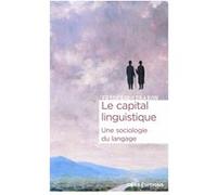Le capital linguistique - Une sociologie du langage Frédéric Lebaron (Auteur)