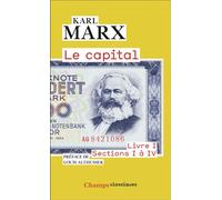 Le Capital Livre I, sections I à IV - Karl Marx - Flammarion - Poche - Essai