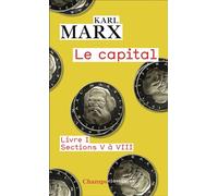 Le Capital - Livre I, sections V à VIII - Karl Marx - Flammarion - Poche - Essai