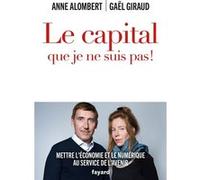 Le capital que je ne suis pas ! Anne Alombert (Auteur), Gaël Giraud (Auteur)
