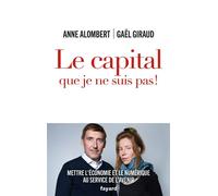 Le capital que je ne suis pas ! Mettre l'économie et le numérique au service de l'avenir - Anne Alombert - Fayard - broché - Essai