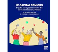 Le Capital Seniors: Enquête sur la gestion créative des carrières et des compétences