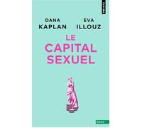 Le Capital sexuel - Eva Illouz - Points - Poche - Essai