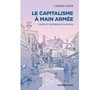 Le capitalisme à main armée - Caïds et patrons à Karachi